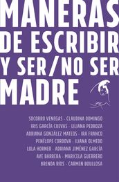 Maneras de escribir y ser / no ser madre