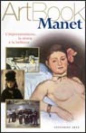 Manet. L impressionismo, la storia, la bellezza