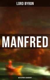 Manfred (With Byron s Biography)