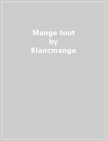 Mange tout - Blancmange