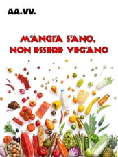 Mangia sano, non essere vegano