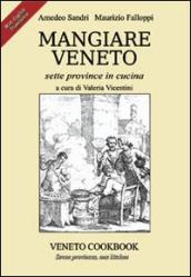 Mangiare Veneto. Sette province in cucina. Ediz. multilingue