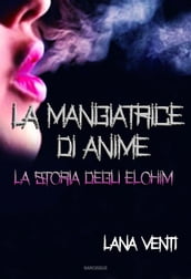 La Mangiatrice di Anime (La Storia degli Elohim #1)