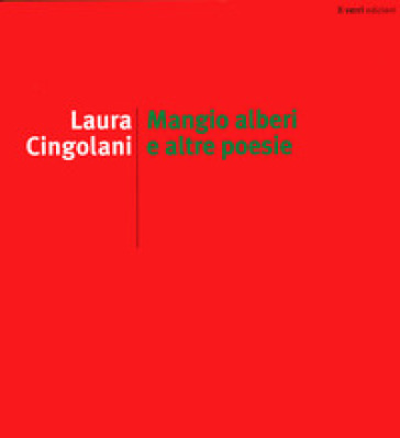 Mangio alberi e altre poesie - Laura Cingolani | 