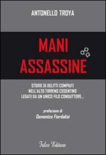 Mani assassine - Antonello Troya