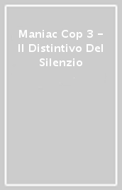 Maniac Cop 3 - Il Distintivo Del Silenzio