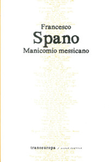Manicomio messicano - Francesco Spano
