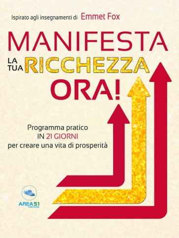 Manifesta la tua ricchezza ora! - Emmet Fox