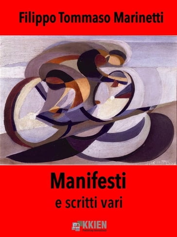 Manifesti e scritti vari - Filippo Tommaso Marinetti