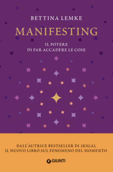 Manifesting. Il potere di far accadere le cose - Bettina Lemke