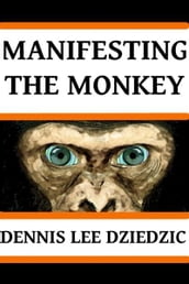 Manifesting the Monkey