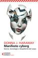 Manifesto cyborg. Donne, tecnologie e biopolitiche del corpo