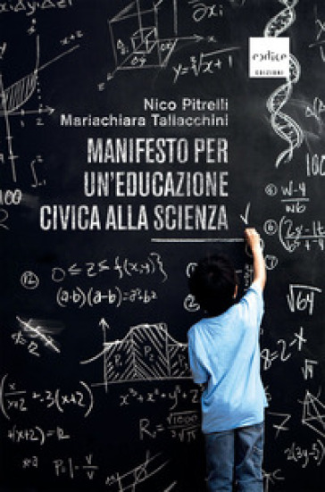 Manifesto per un'educazione civica alla scienza - Nico Pitrelli - Mariachiara Tallacchini