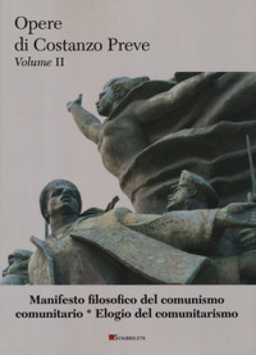 Manifesto filosofico del comunismo comunitario-Elogio del comunitarismo - Costanzo Preve