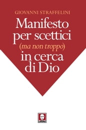 Manifesto per scettici (ma non troppo) in cerca di Dio