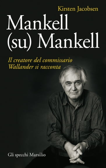 Mankell (su) Mankell - Dan Israel - Desmond Tutu - Eva Bergman - Horst Kohler - Jon Mankell - Kenneth Branagh - Kirsten Jacobsen