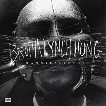 Mannibalector - BROTHA LYNCH HUNG