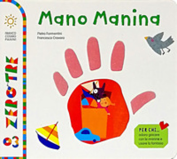 Mano Manina. Ediz. a colori - Pietro Formentini - Francesca Crovara