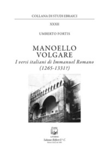 Manoello volgare. I versi italiani di Immanuel Romano (1265-1331?) - Umberto Fortis