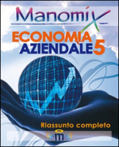 Manomix di economia aziendale. Riassunto completo. 5.