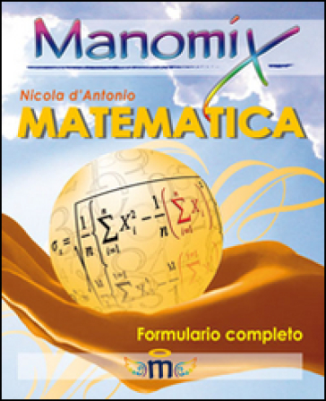 Manomix di matematica. Formulario completo - Nicola D