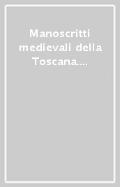 Manoscritti medievali della Toscana. 3: I manoscritti medievali delle provincie di Grosseto, Livorno e Massa Carrara