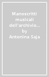 Manoscritti musicali dell archivio storico di Castroreale. Catalogazione dei fondi appartenuti al corpo bandistico cittadino