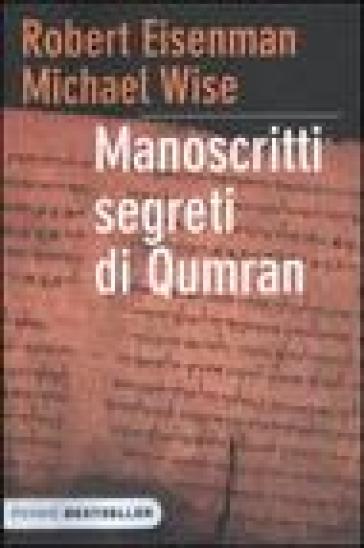 Manoscritti segreti di Qumran - Robert H. Eisenman - Michael Wise