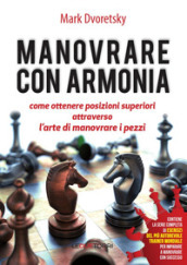 Manovrare con armonia. Come ottenere posizioni superiori attraverso l