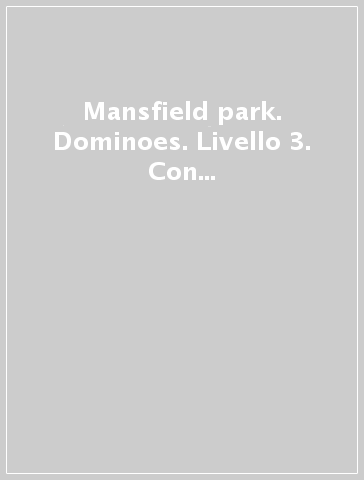 Mansfield park. Dominoes. Livello 3. Con CD-ROM. Con Multi-ROM