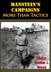 Manstein s Campaigns - More Than Tactics