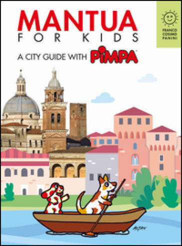 Mantova for kids. A city guide with Pimpa. Ediz. a colori. Con Libro o pacchetto di cartoline - Francesco Tullio Altan