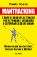 Mantracking. L arte di leggere le tracce per ritrovare, inseguire e catturare esseri umani