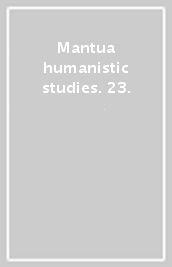 Mantua humanistic studies. 23.