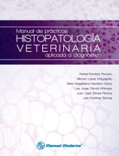 Manual de prácticas. Histopatología veterinaria aplicada a diagnóstico