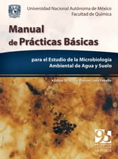 Manual de prácticas básicas para el estudio de la Microbiología ambiental de agua y suelo