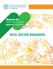 Manual de salud ocupacional para el trabajador en el sector bananero