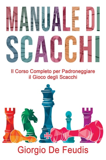 Manuale Di Scacchi - Giorgio De Feudis
