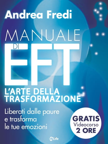 Manuale di EFT - L'arte della trasformazione - Andrea Fredi