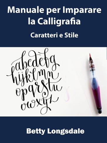 Manuale per Imparare la Calligrafia: Caratteri e Stile - HIDDENSTUFF ENTERTAINMENT