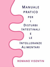 Manuale Pratico per i Disturbi Intestinali e le Intolleranze Alimentari