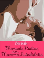 Manuale Pratico Della Mamma Autodidatta