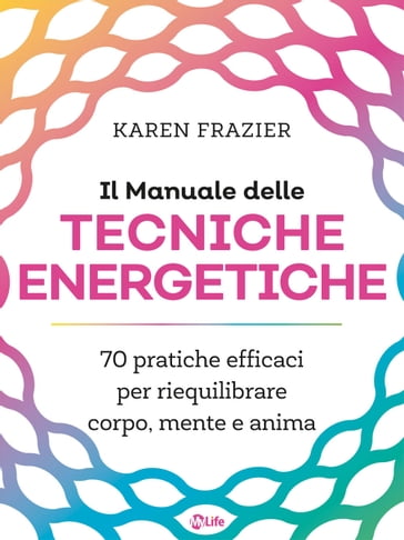 Il Manuale delle Tecniche Energetiche - Karen Frazier