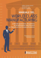 Manuale del World Class Manufacturing. Guida alla governance, alla gestione ed all