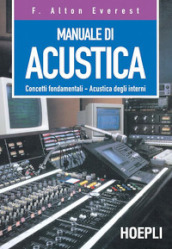 Manuale di acustica. Concetti fondamentali, acustica degli interni