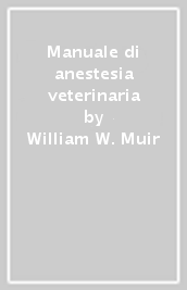 Manuale di anestesia veterinaria