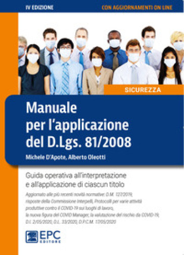 Manuale per l'applicazione del D.Lgs. 81/2008. Guida operativa all'interpretazione e all'applicazione di ciascun titolo - Michele D