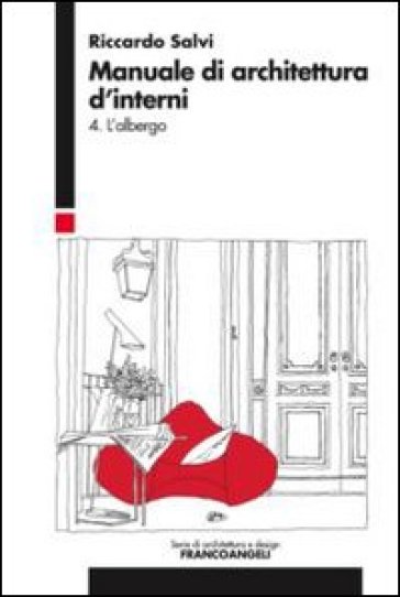 Manuale di architettura d'interni. 4: L'albergo - Riccardo Salvi