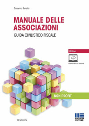 Manuale delle associazioni. Guida civilistico fiscale. Con espansione online - Susanna Beretta