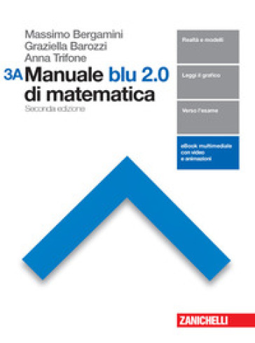 Manuale blu 2.0 di matematica. Vol. A-B. Per le Scuole superiori. Con e-book. Con espansione online. 3. - Massimo Bergamini - Anna Trifone - Graziella Barozzi